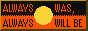 Aboriginal Australian flag button with the term 'always was, always will be', that I've linked to the BPU